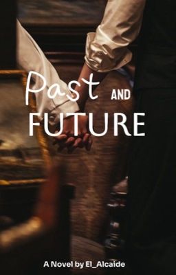 Past & Future ✔