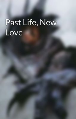 Past Life, New Love 