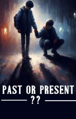 Past or Present??