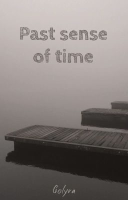 Past sense of time