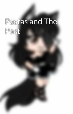 Pastas and The Past