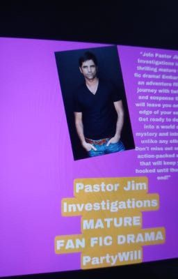 Pastor Jim Investigations MATURE FAN FIC DRAMA