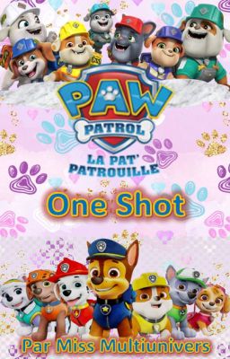 Pat Patrouille - OS (One Shot)