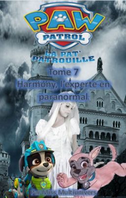 Pat Patrouille - Tome 7 👻 : Harmony, l'experte en paranormal