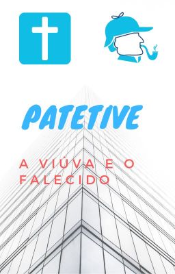 Patetive - A viúva e o falecido