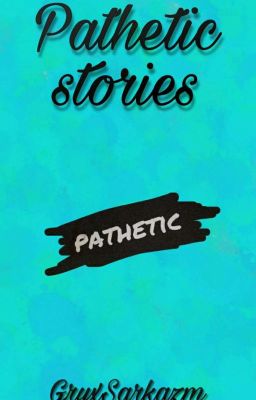 Pathetic Stories