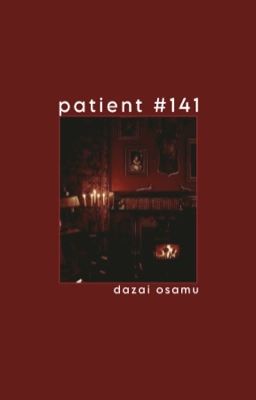 patient #141 // dazai