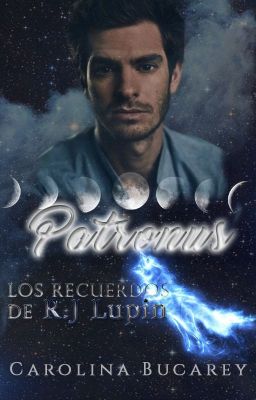 Patronus-Los recuerdos de R.J.Lupin [✔]