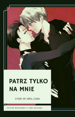 Patrz tylko na mnie || Yuri on ice 