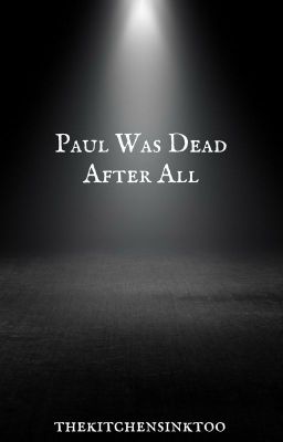 Paul Was Dead After All