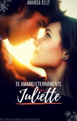 [PAUSADO] Te Amarei Eternamente, Juliette