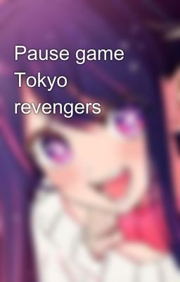 Pause game Tokyo revengers 🤡