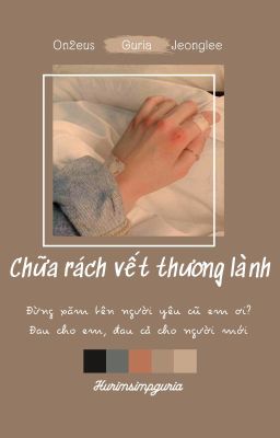 [Paused] Guria ⊹ On2eus - 『Chữa rách vết thương lành』