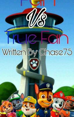 PAW PATROL FANS VS TRUE FANS 