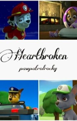 PAW Patrol: Heartbroken