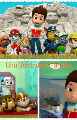 Paw Patrol: Más Que Un Equipo, Una Verdadera Familia