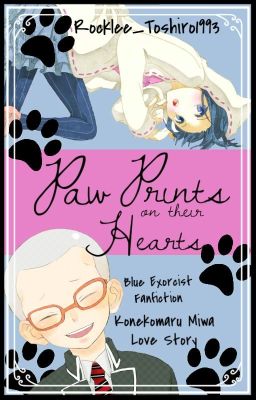 Paw Prints on Their Hearts ||Blue Exorcist - Konekomaru Miwa||