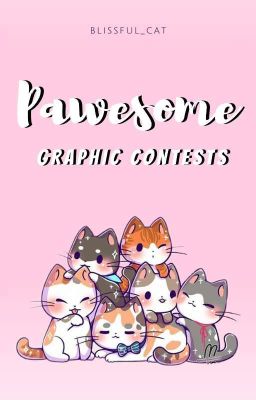 PAWESOME GRAPHIC CONTESTS (🍭OPEN)