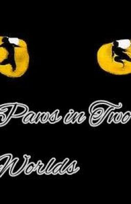 Paws in Two Worlds- a warriors and cats the musical crossover