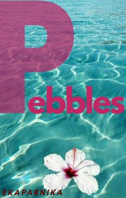 Pebbles- poems