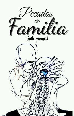 Pecados En Familia - WD. Gaster x Sans x Papyrus +18 