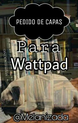 Pedido De Capas Para Wattpad♥