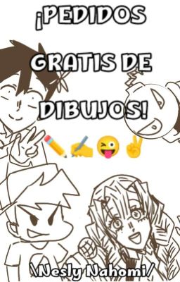 ¡¡Pedidos de Dibujos Gratis!! 😜✌️✍️ /Nesly Nahomi/