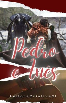 Pedro e Inês: O amor que se fez lenda