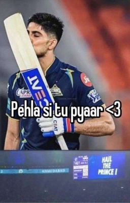 Peheli Nazar Mein [ A Shubman Gill Fanfic ]