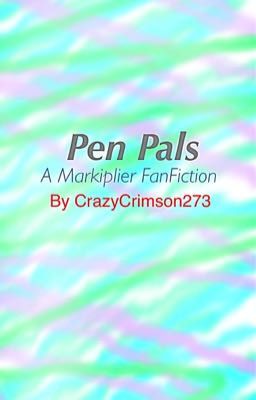 Pen Pals (Markiplier FanFiction)