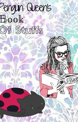 Penguin Queen's Book of Stuffs