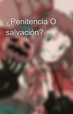 ¿Penitencia O salvación?