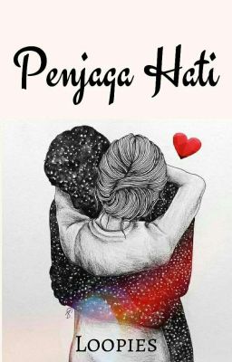 Penjaga   Hati  (TAMAT)