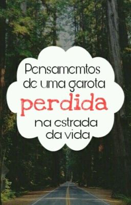 Pensamentos De Uma Garota Perdida Na Estrada Da Vida 