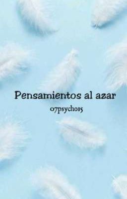 PENSAMIENTOS AL AZAR