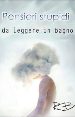 Pensieri stupidi da leggere in bagno -TWWG16-