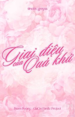 [ Peony | 15:00 ] giai điệu của quá khứ 