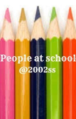 People at school- #Wattys2015