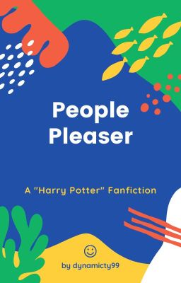 People Pleaser | Harry Potter Fanfiction