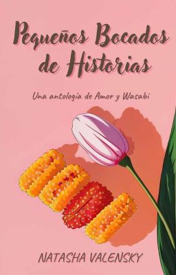 Pequeños Bocados de Historias [AMOR Y WASABI]