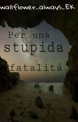 Per una stupida Fatalità 