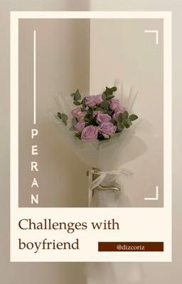 「peran」✧  challenges with boyfriend