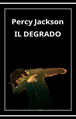 Percy Jackson -Il degrado-