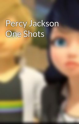 Percy Jackson One Shots