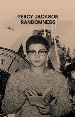 •Percy Jackson Randomness [ Slow updates ] •