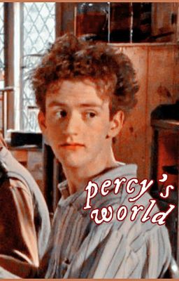 PERCY'S WORLD, percy weasley