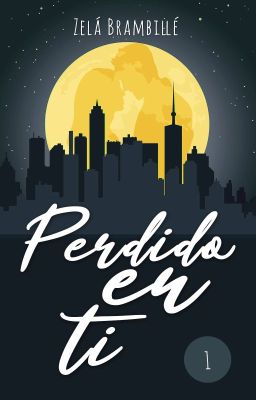 Perdido en ti  © (ET #1) *ACTUALIZANDO*