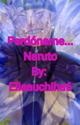 Perdóname... Naruto