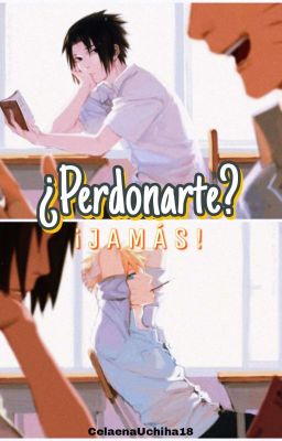 ¿Perdonarte? ¡JAMÁS!