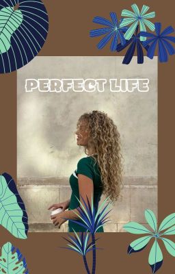 Perfect Life